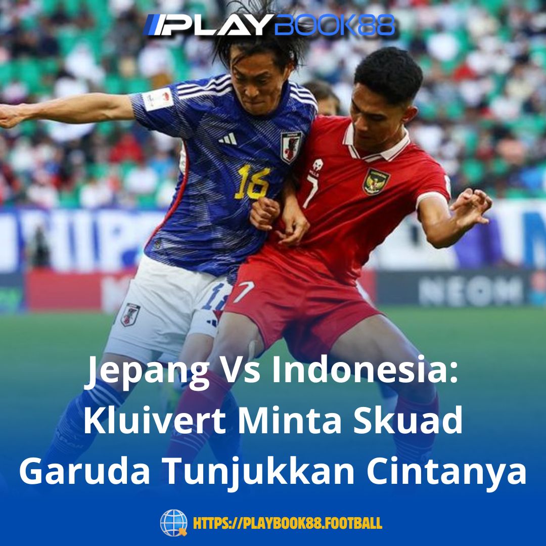 Jepang Vs Indonesia: Kluivert Minta Skuad Garuda Tunjukkan Cintanya di Laga Hidup-Mati!